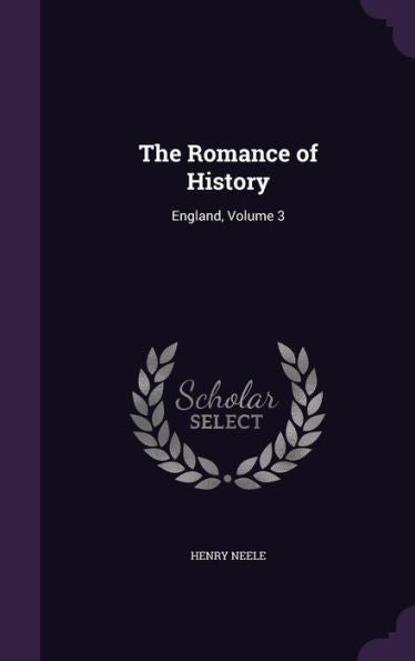 The Romance Of History: England, Volume 3