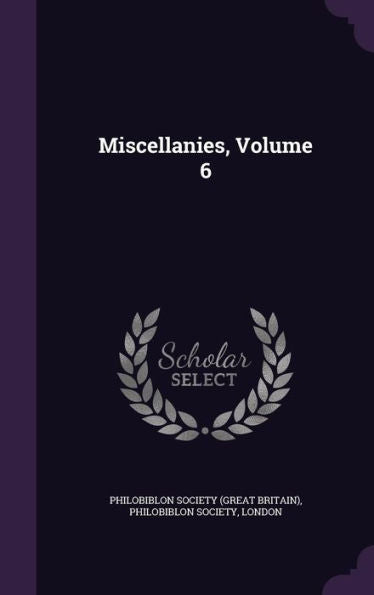 Miscellanies, Volume 6