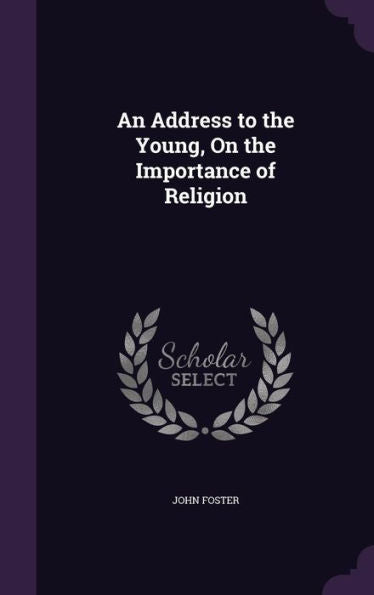 An Address To The Young, On The Importance Of Religion