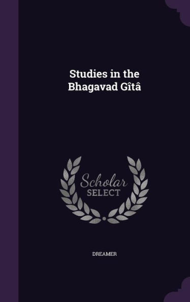 Studies In The Bhagavad G??Dreamer