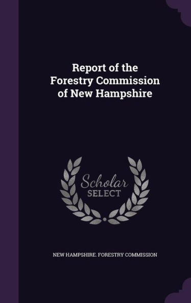 Report Of The Forestry Commission Of New Hampshire