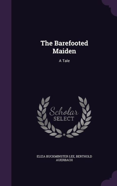 The Barefooted Maiden: A Tale