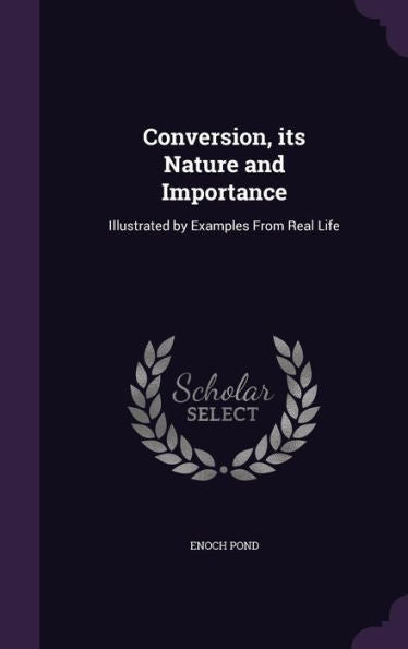 Conversion, Its Nature And Importance: Illustrated By Examples From Real Life