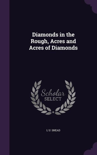 Diamonds In The Rough, Acres And Acres Of Diamonds