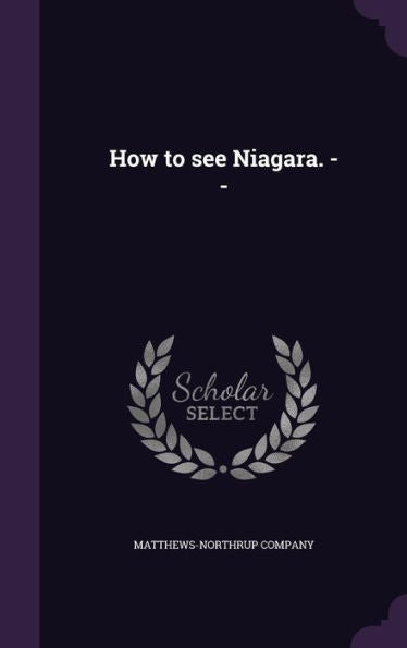 How To See Niagara. --