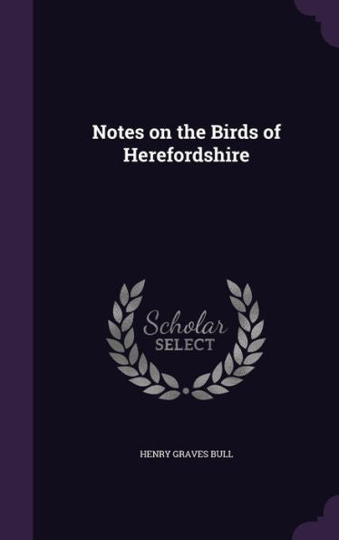 Notes On The Birds Of Herefordshire