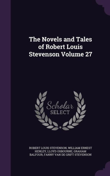 The Novels And Tales Of Robert Louis Stevenson Volume 27