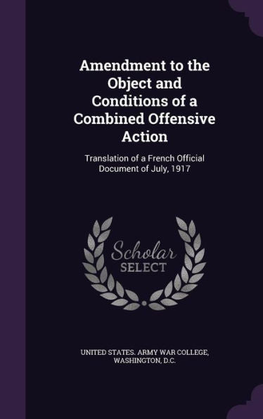 Amendment To The Object And Conditions Of A Combined Offensive Action: Translation Of A French Official Document Of July, 1917