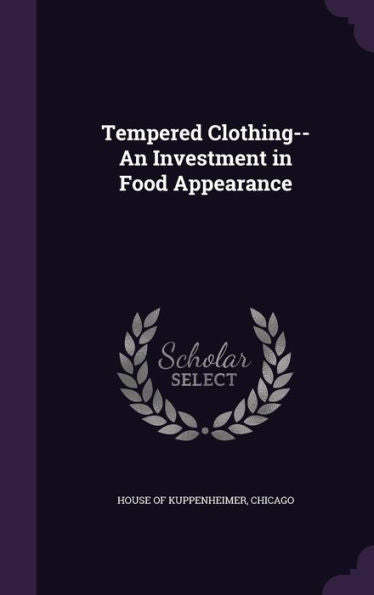 Tempered Clothing--An Investment In Food Appearance
