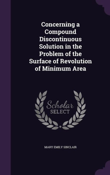 Concerning A Compound Discontinuous Solution In The Problem Of The Surface Of Revolution Of Minimum Area