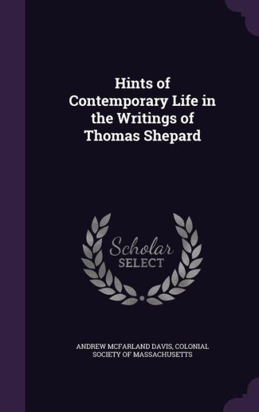 Hints Of Contemporary Life In The Writings Of Thomas Shepard