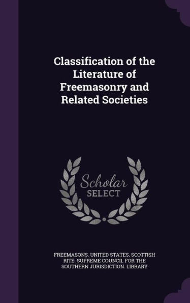 Classification Of The Literature Of Freemasonry And Related Societies