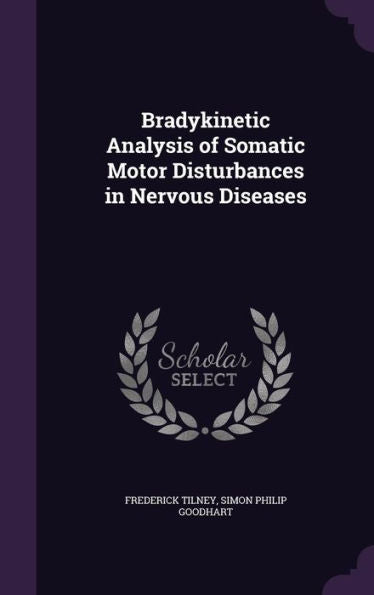 Bradykinetic Analysis Of Somatic Motor Disturbances In Nervous Diseases