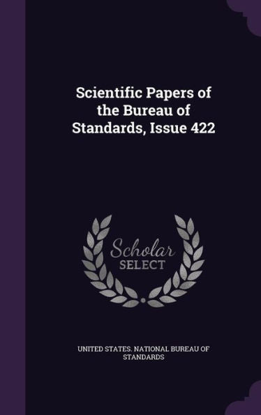 Scientific Papers Of The Bureau Of Standards, Issue 422