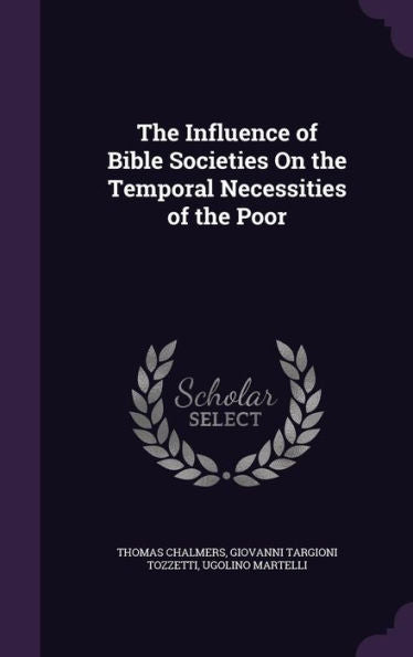 The Influence Of Bible Societies On The Temporal Necessities Of The Poor