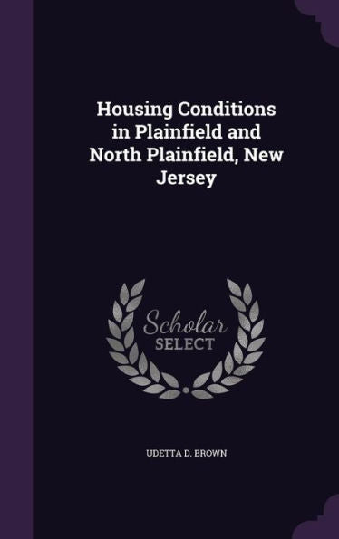 Housing Conditions In Plainfield And North Plainfield, New Jersey