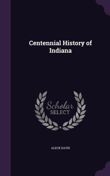 Centennial History Of Indiana