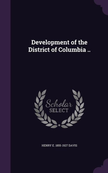 Development Of The District Of Columbia ..