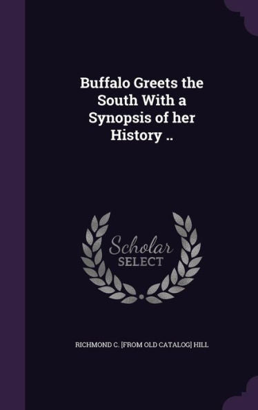Buffalo Greets The South With A Synopsis Of Her History ..