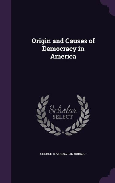 Origin And Causes Of Democracy In America