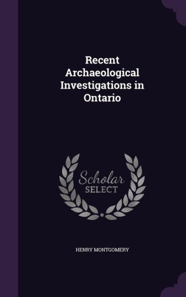 Recent Archaeological Investigations In Ontario