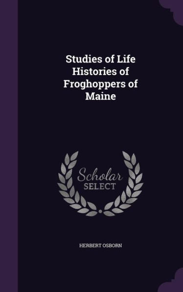Studies Of Life Histories Of Froghoppers Of Maine