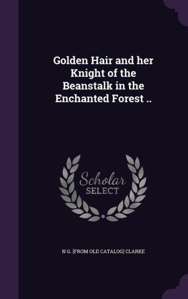 Golden Hair And Her Knight Of The Beanstalk In The Enchanted Forest ..