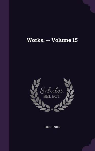 Works. -- Volume 15