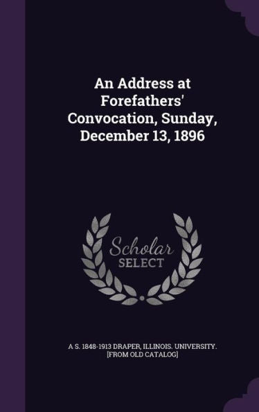 An Address At Forefathers' Convocation, Sunday, December 13, 1896
