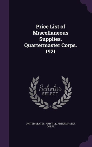 Price List Of Miscellaneous Supplies. Quartermaster Corps. 1921