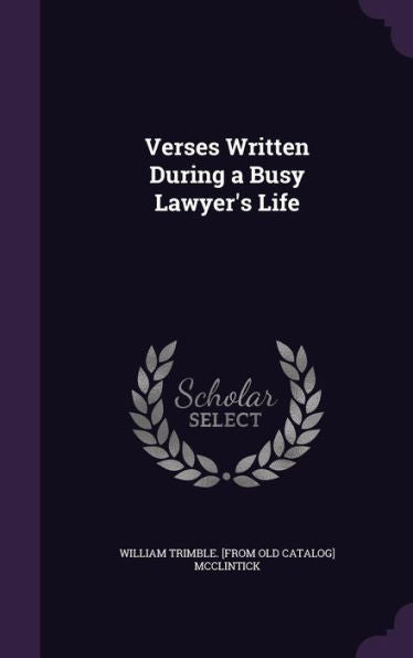 Verses Written During A Busy Lawyer's Life