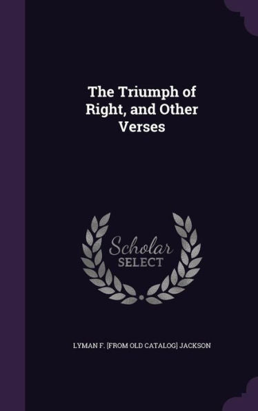 The Triumph Of Right, And Other Verses