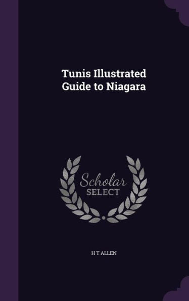 Tunis Illustrated Guide To Niagara