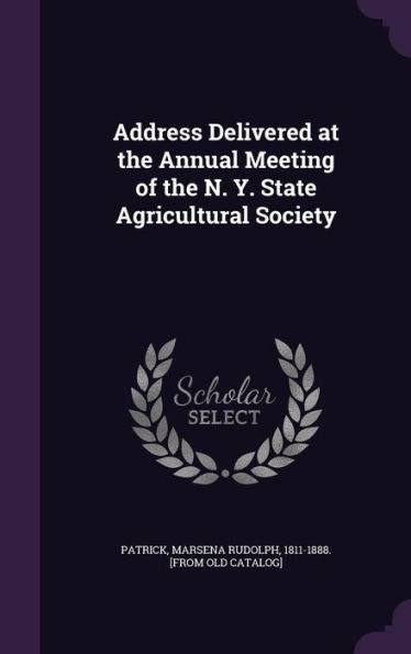 Address Delivered At The Annual Meeting Of The N. Y. State Agricultural Society