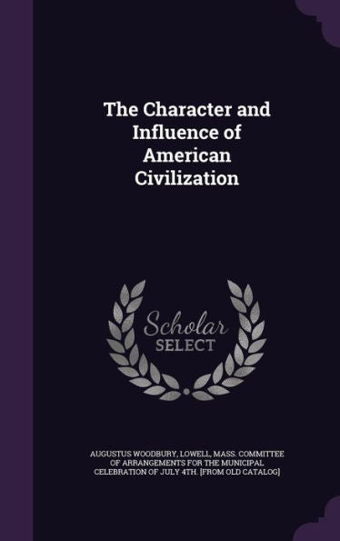 The Character And Influence Of American Civilization