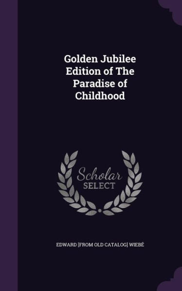 Golden Jubilee Edition Of The Paradise Of Childhood