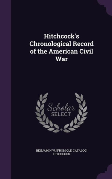 Hitchcock's Chronological Record Of The American Civil War