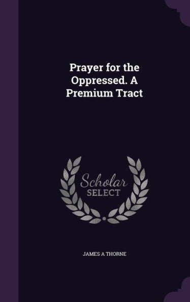 Prayer For The Oppressed. A Premium Tract