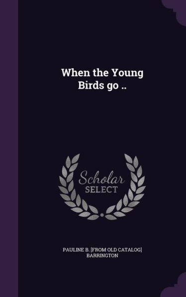 When The Young Birds Go ..