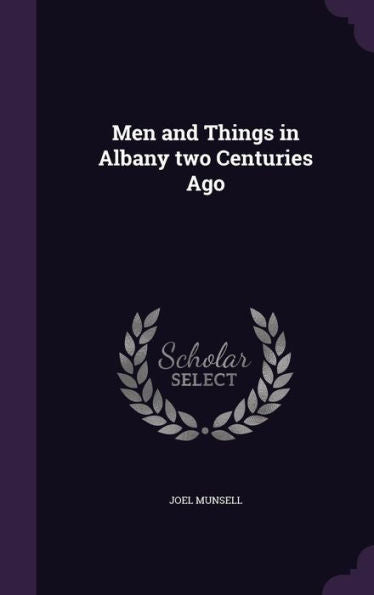 Men And Things In Albany Two Centuries Ago