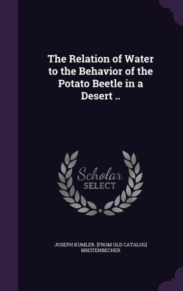 The Relation Of Water To The Behavior Of The Potato Beetle In A Desert ..