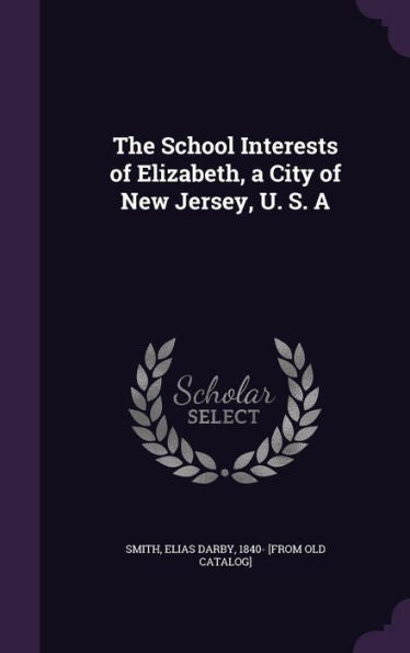 The School Interests Of Elizabeth, A City Of New Jersey, U. S. A