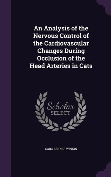 An Analysis Of The Nervous Control Of The Cardiovascular Changes During Occlusion Of The Head Arteries In Cats