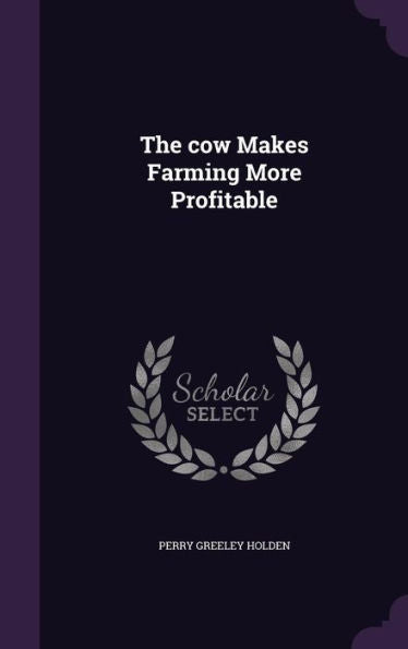 The Cow Makes Farming More Profitable