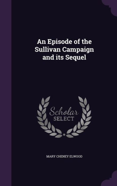An Episode Of The Sullivan Campaign And Its Sequel