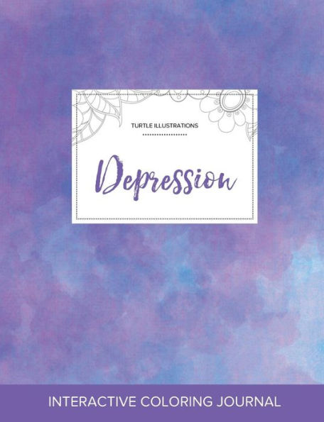 Adult Coloring Journal: Depression (Turtle Illustrations, Purple Mist)