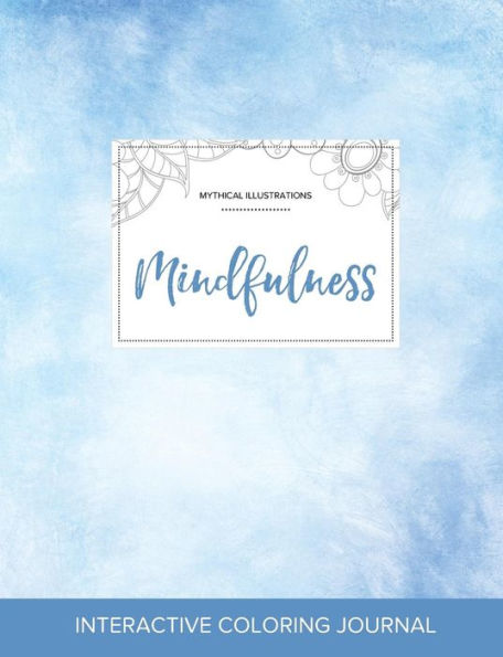 Adult Coloring Journal: Mindfulness (Mythical Illustrations, Clear Skies)