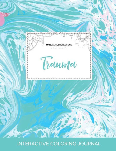 Adult Coloring Journal: Trauma (Mandala Illustrations, Turquoise Marble)