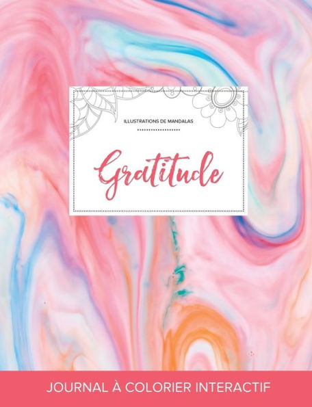 Journal De Coloration Adulte: Gratitude (Illustrations De Mandalas, Chewing-Gum) (French Edition)