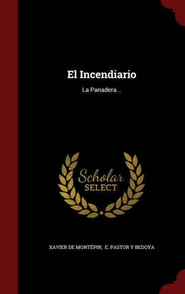 El Incendiario: La Panadera... (Spanish Edition)